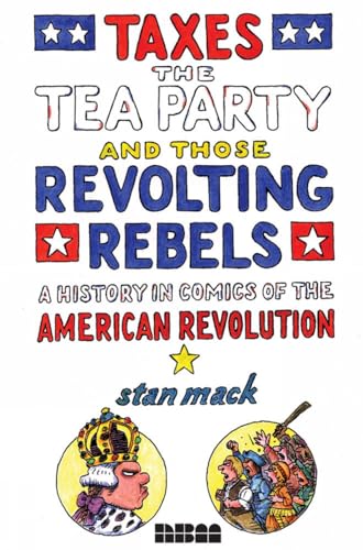 cover image Taxes, The Tea Party, And Those Revolting Rebels