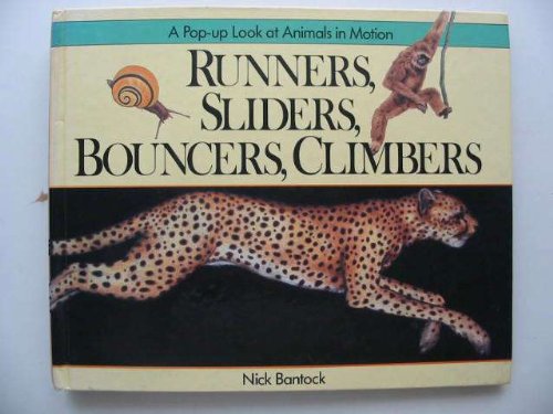 cover image Runners, Sliders, Bouncers, Climbers: Runners, Sliders, Bouncers, and Climbers: A Pop-Up Look at Animals in Motion
