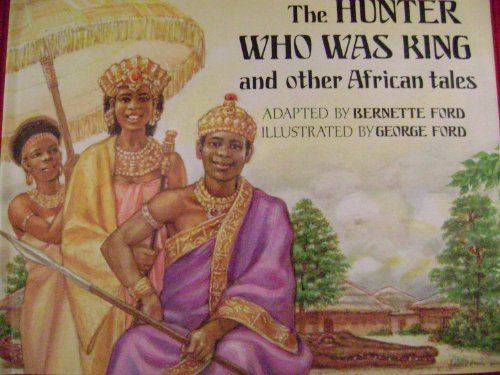 cover image The Hunter Who Was King and Other African Tales