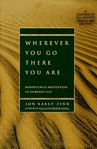 cover image Wherever You Go, There You Are: Mindfulness Meditation in Everyday Life