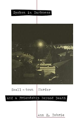 cover image Spoken in Darkness: Small-Town Murder and a Friendship Beyond Death
