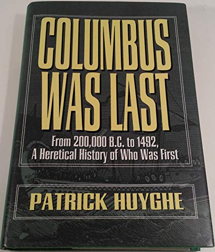 cover image Columbus Was Last: From Two-Hundred Thousand B.C. to Nineteen Forty Two