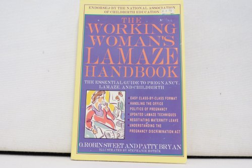 cover image The Working Woman's Lamaze Handbook: The Essential Guide to Pregnancy, Lamaze, and Childbirth