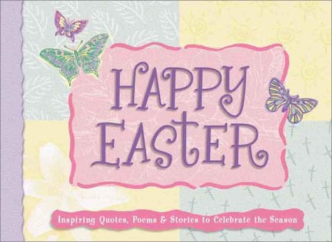 cover image HAPPY EASTER!: Inspiring Quotes, Poems & Stories to Celebrate the Season