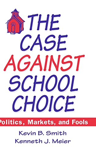 cover image The Case Against School Choice: Politics, Markets, and Foods