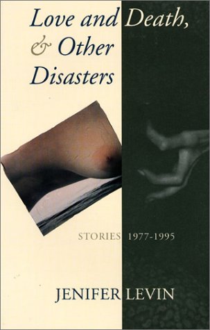 cover image Love and Death, and Other Disasters: Stories, 1977-1995
