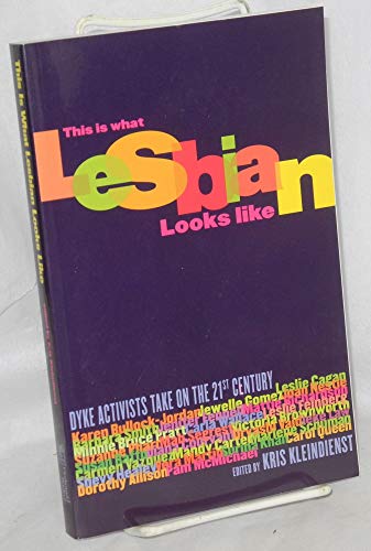 cover image This Is What Lesbian Looks Like: Dyke Activists Take on the 21st Century