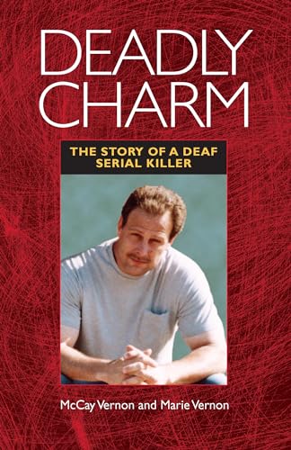 cover image Deadly Charm: The Story of a Deaf Serial Killer