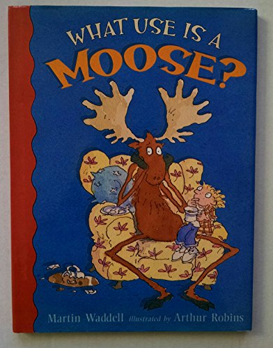 cover image What Use Is a Moose?