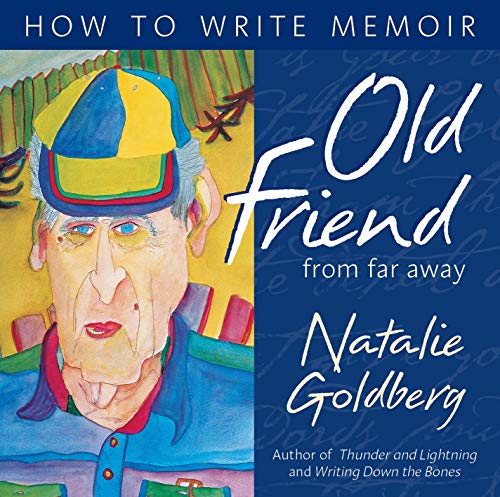 cover image OLD FRIEND FROM FAR AWAY: How to Write Memoir