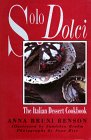 cover image Solo Dolci: The Italian Dessert Cookbook