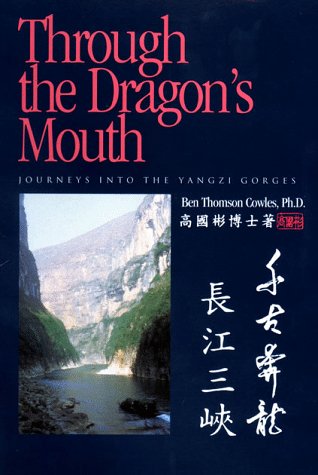 cover image Through the Dragon's Mouth: Journeys Into the Yangtzi's Three Gorges