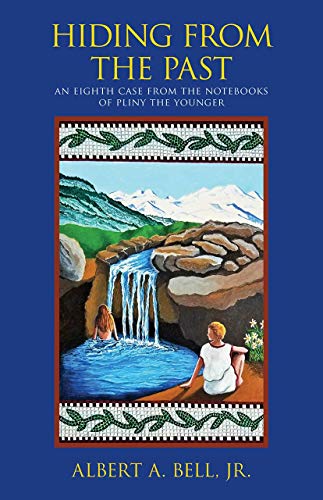 cover image Hiding from the Past: An Eighth Case from the Notebooks of Pliny the Younger