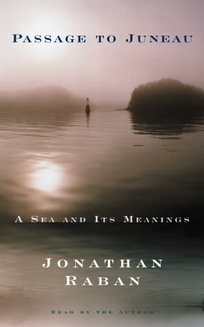 Passage to Juneau: A Sea and It's Meaning