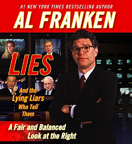 cover image LIES AND THE LYING LIARS WHO TELL THEM: A Fair and Balanced Look at the Right