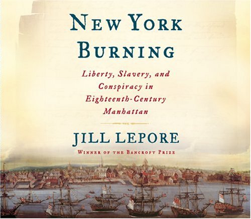 cover image New York Burning: Liberty, Slavery, and Conspiracy in Eighteenth-Century Manhattan