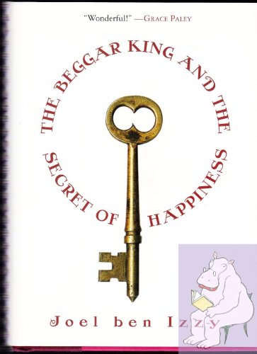 cover image THE BEGGAR KING AND THE SECRET OF HAPPINESS: A True Story