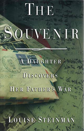 cover image THE SOUVENIR: A Daughter Discovers Her Father's War