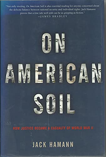 cover image ON AMERICAN SOIL: Murder, the Military, and How Justice Became a Casualty of World War II 
