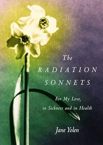 cover image THE RADIATION SONNETS: For My Love in Sickness and in Health