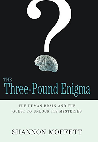 cover image The Three-Pound Enigma: The Human Brain and the Quest to Unlock Its Mysteries