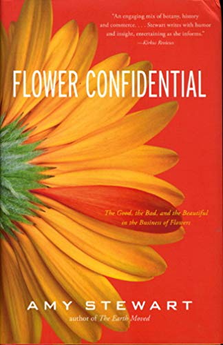 cover image Flower Confidential: The Good, the Bad, and the Beautiful in the Business of Flowers