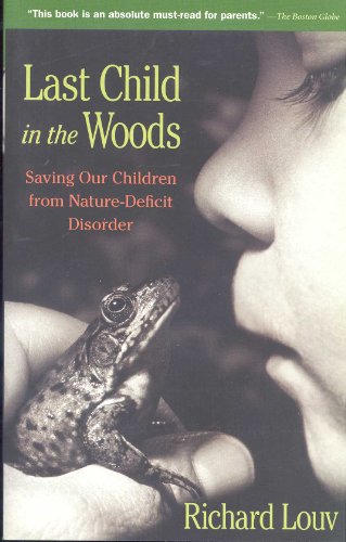 cover image Last Child in the Woods: Saving Our Children from Nature-Deficit Disorder
