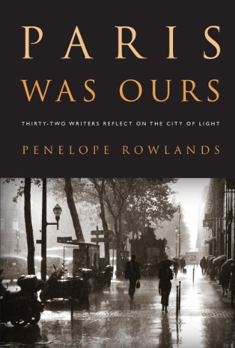 cover image Paris Was Ours: Thirty-two Writers Reflect on the City of Light