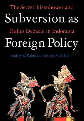 cover image Subversion as Foreign Policy: The Secret Eisenhower and Dulles Debacle in Indonesia