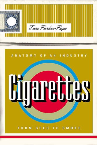 cover image Cigarettes: Anatomy of an Industry from Seed to Smoke