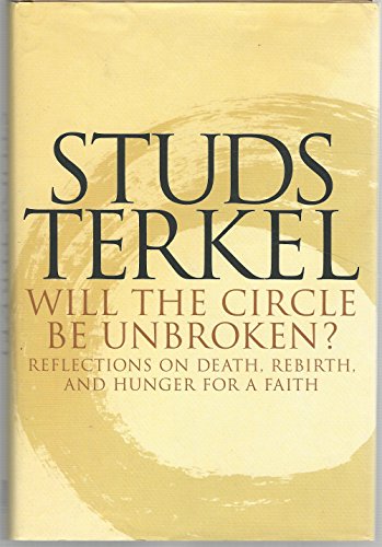cover image WILL THE CIRCLE BE UNBROKEN?: Reflections on Death, Rebirth, and a Hunger for Faith
