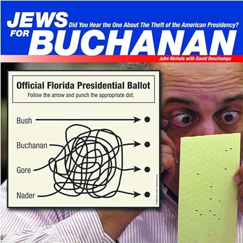 cover image JEWS FOR BUCHANAN: Did You Hear the One About the Theft of the American Presidency?