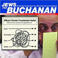JEWS FOR BUCHANAN: Did You Hear the One About the Theft of the American Presidency?