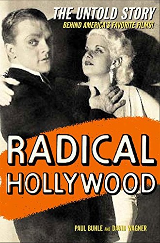 cover image RADICAL HOLLYWOOD: The Untold Story Behind America's Favorite Movies