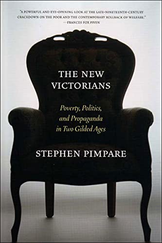 cover image The New Victorians: Poverty, Politics, and Propaganda in Two Gilded Ages