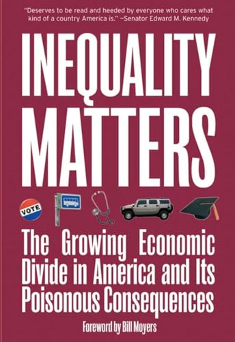 cover image Inequality Matters: The Growing Economic Divide in America and Its Poisonous Consequences