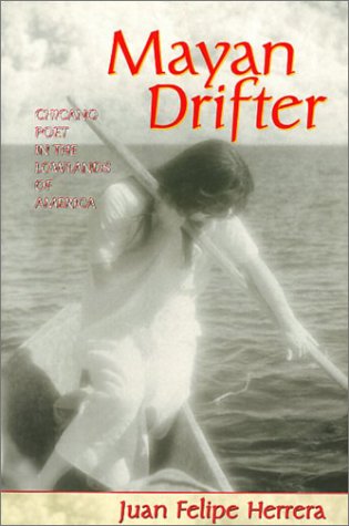 cover image Mayan Drifter: Chicano Poet in the Lowlands of America