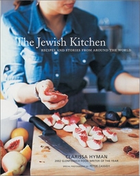 The Jewish Kitchen: Recipes and Stories from Around the World