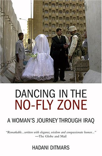 cover image Dancing in the No-Fly Zone: A Woman's Journey Through Iraq