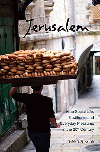 cover image Jerusalem: Arab Social Life, Traditions, and Everyday Pleasures in the 20th Century