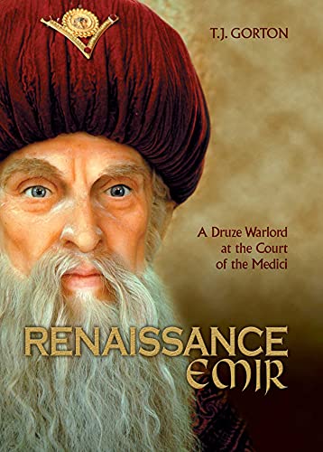 cover image Renaissance Emir: A Druze Warlord at the Court of the Medici