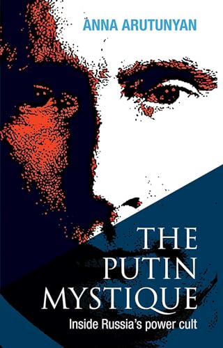 cover image The Putin Mystique: Inside Russia’s Power Cult
