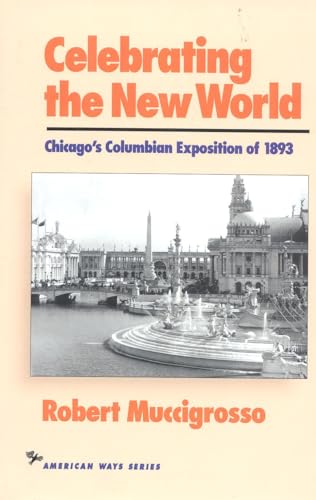 cover image Celebrating the New World: Chicago's Columbian Exposition of 1893