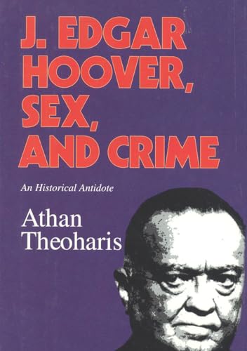 cover image J. Edgar Hoover, Sex, and Crime: An Historical Antidote