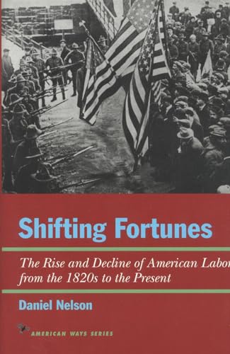 cover image Shifting Fortunes: The Rise and Decline of American Labor, from 1820s to the Present