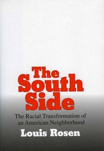 The South Side: The Racial Transformation of an American Neighborhood