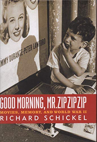 cover image GOOD MORNING, MR. ZIP ZIP ZIP: Movies, Memory, and World War II
