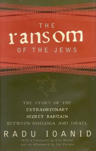 cover image THE RANSOM OF THE JEWS: The Story of the Extraordinary Secret Bargain Between Romania and Israel