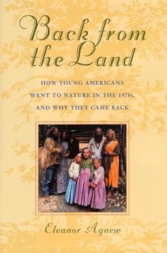 cover image Back from the Land: How Young Americans Went to Nature in the 1970s, and Why They Came Back