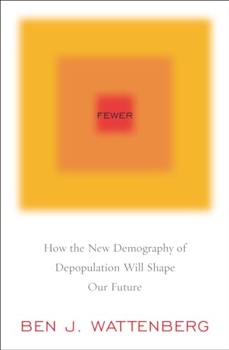cover image Fewer: How the New Demogrpahy of Depopulation Will Shape Our Future